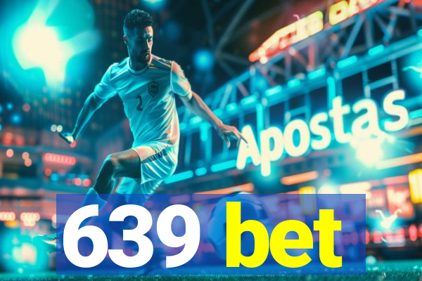 639 bet